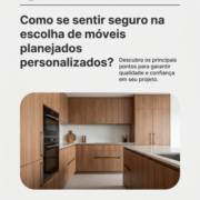 Como se sentir seguro na escolha de móveis planejados personalizados?