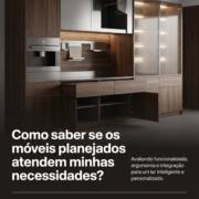 Como saber se os móveis planejados atendem minhas necessidades?