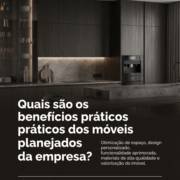 Quais são os benefícios práticos dos móveis planejados da empresa?