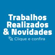 Trabalhos Realizados & Novidades