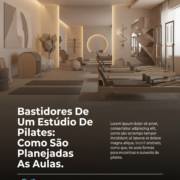 Bastidores De Um Estúdio De Pilates: Como São Planejadas As Aulas