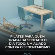 Pilates Para Quem Trabalha Sentado O Dia Todo: Um Aliado Contra O Sedentarismo