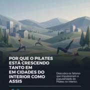 Por Que O Pilates Está Crescendo Tanto Em Cidades Do Interior Como Assis