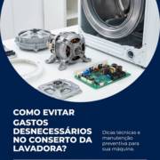 Como evitar gastos desnecessários no conserto da lavadora?