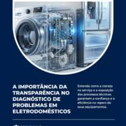 A importância da transparência no diagnóstico de problemas em eletrodomésticos