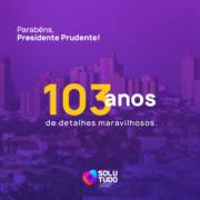 Feliz aniversário, Presidente Prudente!