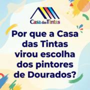 Por que a Casa das Tintas virou escolha dos pintores de Dourados?