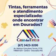 Tintas, ferramentas e atendimento especializado: onde encontrar em Dourados?