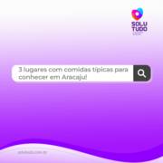 3 opções de lugares com comidas típicas para conhecer em Aracaju