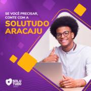 Se você precisar, conte com a Solutudo Aracaju!