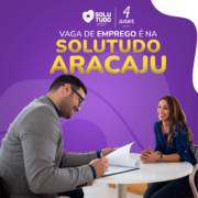 VAGA DE EMPREGO É NA SOLUTUDO ARACAJU