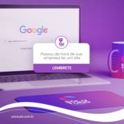 Lembrete: Passou da hora de sua empresa ter um site