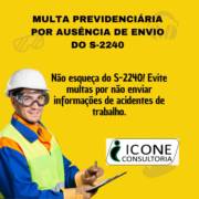 Multa previdenciária por ausência de envio do S-2240