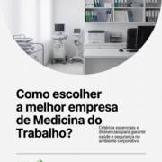 Como escolher a melhor empresa de Medicina do Trabalho?