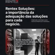 Rentex Soluções: a importância da adequação das soluções para cada negócio