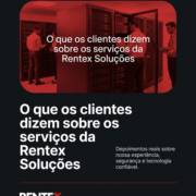 O que os clientes dizem sobre os serviços da Rentex Soluções