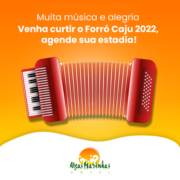 Muita música e alegria venha curtir o forró Caju 2022, agende sua estadia !