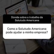 Como a Solutudo Americana pode ajudar a minha empresa