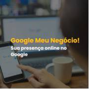 Como funciona o Google Meu Negócio?