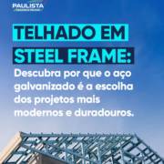 Por Que Escolher Telhado Em Steel Frame? Veja Os Principais Diferenciais