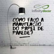 COMO FAZER A MANUTENÇÃO DO PAPEL DE PAREDE?