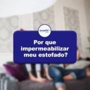 POR QUE IMPERMEALIZAR O ESTOFADO