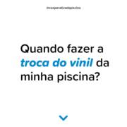 Qual a hora certa par trocar o vinil da piscina