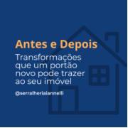 ANTES E DEPOIS: TRANSFORMAÇÕES QUE UM PORTÃO NOVO PODE TRAZER AO SEU IMÓVEL