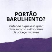 POR QUE O MOTOR DO PORTÃO FAZ BARULHO