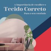 Como escolher o tecido ideal para seu estofado?