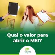 QUAL O VALOR PARA ABRIR O MEI?