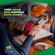 COMO VENDER MAIS, GASTANDO MUITO MENOS?