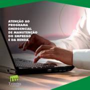 ATENÇÃO AO PROGRAMA EMERGENCIAL DE MANUTENÇÃO DO EMPREGO E DA RENDA