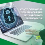 CONTE COM NOSSA SEGURANÇA PARA SEUS ARQUIVOS ELETRÔNICOS!