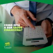 COMO ESTÁ A SUA SAÚDE FINANCEIRA?