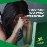 O QUE FAZER PARA EVITAR NOVAS DÍVIDAS?