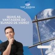 Quais as vantagens do telhado de vidro?