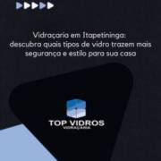 Vidraçaria em Itapetininga: descubra quais tipos de vidro trazem mais segurança e estilo para sua casa