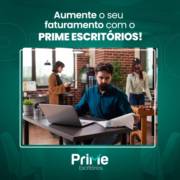 Aumente o seu faturamento com PRIME ESCRITÒRIOS!