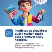 Panfletos ou chaveiros: qual a melhor opção para promover o seu negócio?