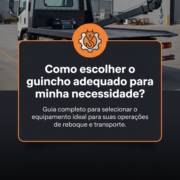 Como escolher o guincho adequado para minha necessidade?