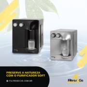 PRESERVE A NATUREZA COM O PURIFICADOR SOFT