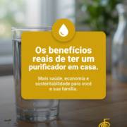 - Os benefícios reais de ter um purificador em casa