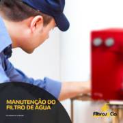 MANUTENÇÃO DO FILTRO DE ÁGUA