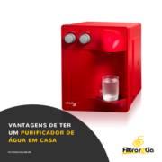 VANTAGENS DE TER UM PURIFICADOR DE ÁGUA EM CASA