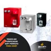 TEMOS UM PURIFICADOR SOFT PERFEITO PARA VOCÊ!