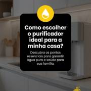 Como escolher o purificador ideal para a minha casa?