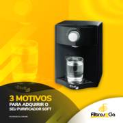 3 MOTIVOS PARA ADQUIRIR O SEU PURIFICADOR SOFT (pureza, praticidade e economia)