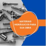Materiais hidráulicos: saiba tudo que precisa aqui!