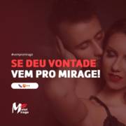 Deu vontade? Vem pro Mirage!